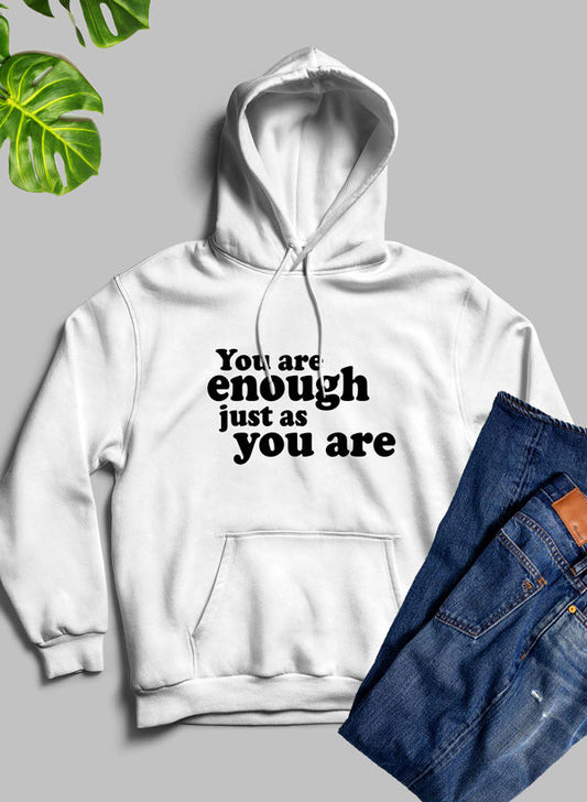 You Are Enough Just as You Are Hoodie