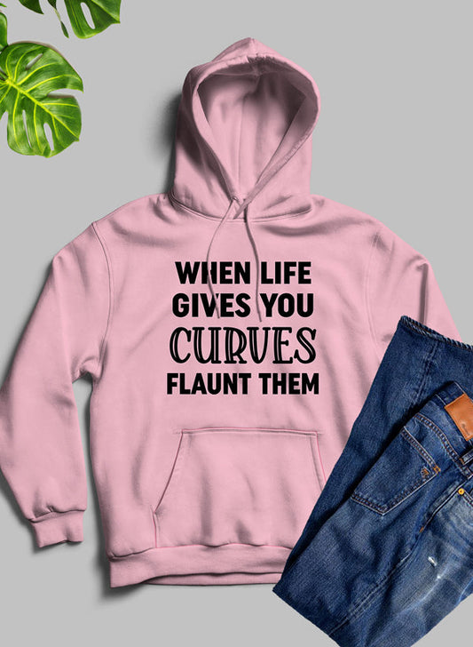 When Life Gives You Curves Hoodie