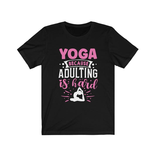 Yoga Because Adulting Is Hard