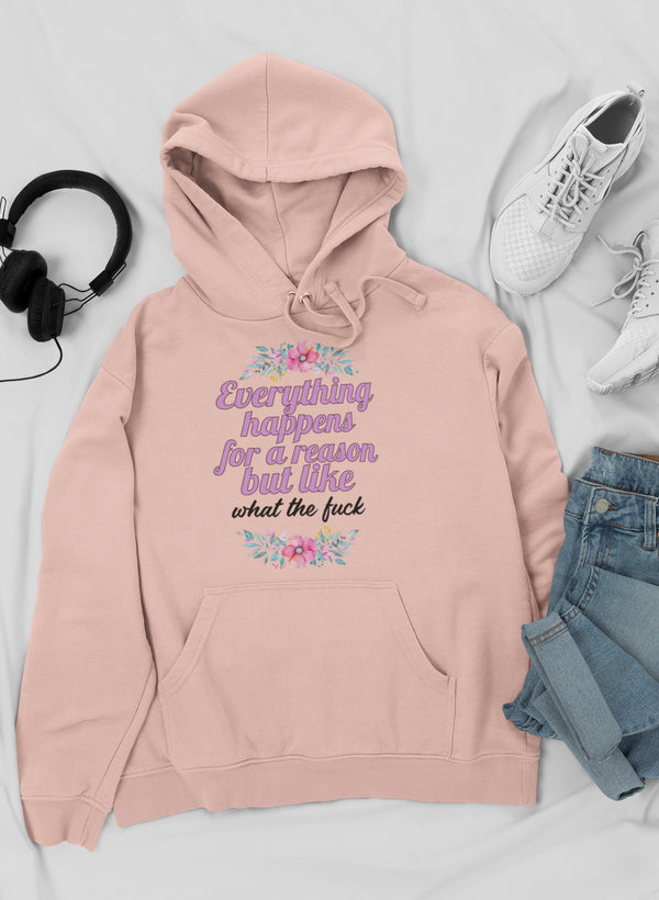 Everything Happens for a Reason Hoodie