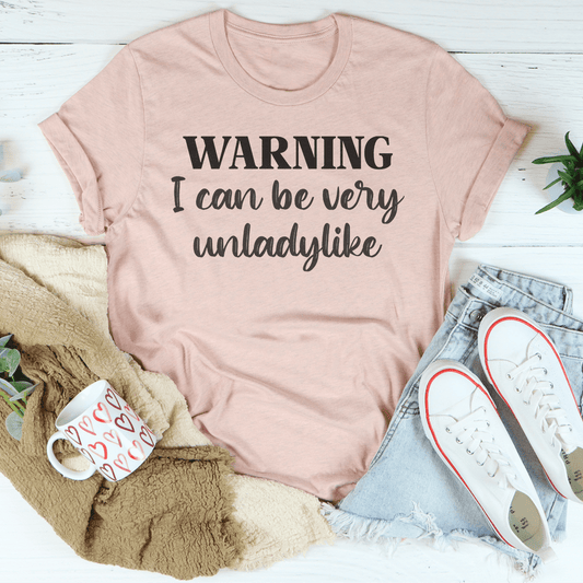 Warning I Can Be Very Unladylike T-Shirt