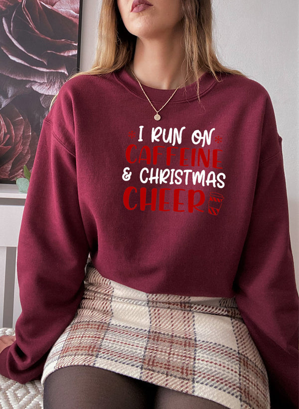 I Run on Caffeine & Christmas Cheer Sweat Shirt