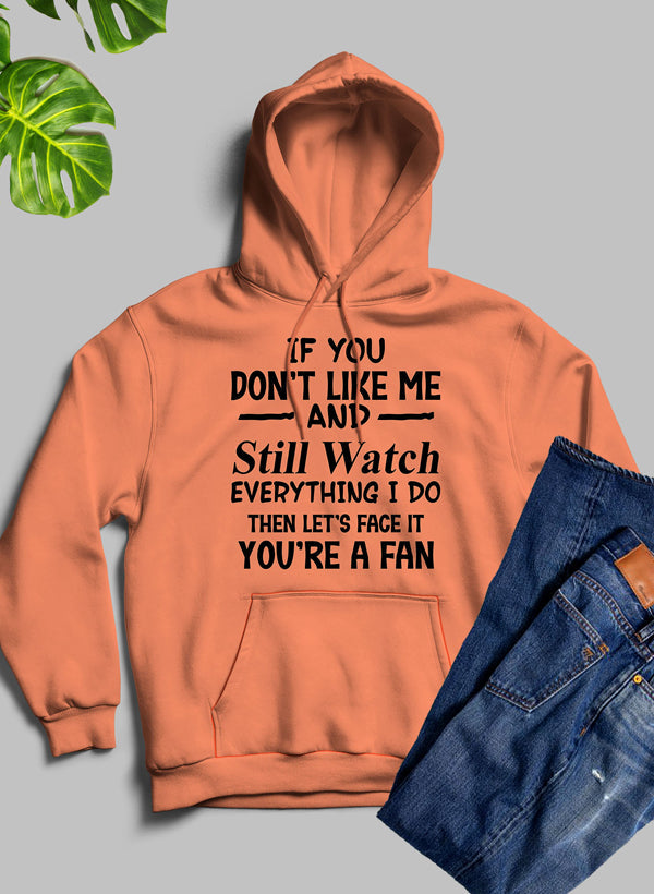 Youre a Fan Hoodie