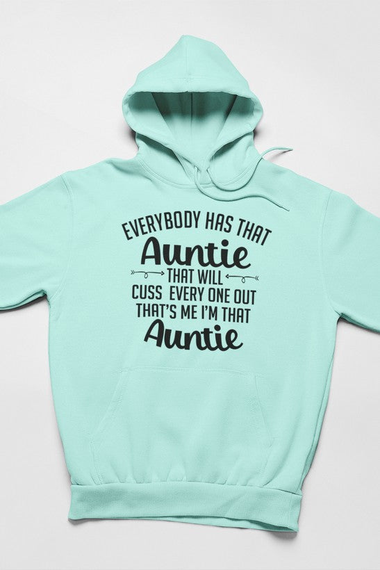 Everybody Has That Auntie That Will Cuss Everyone Out Hoodie