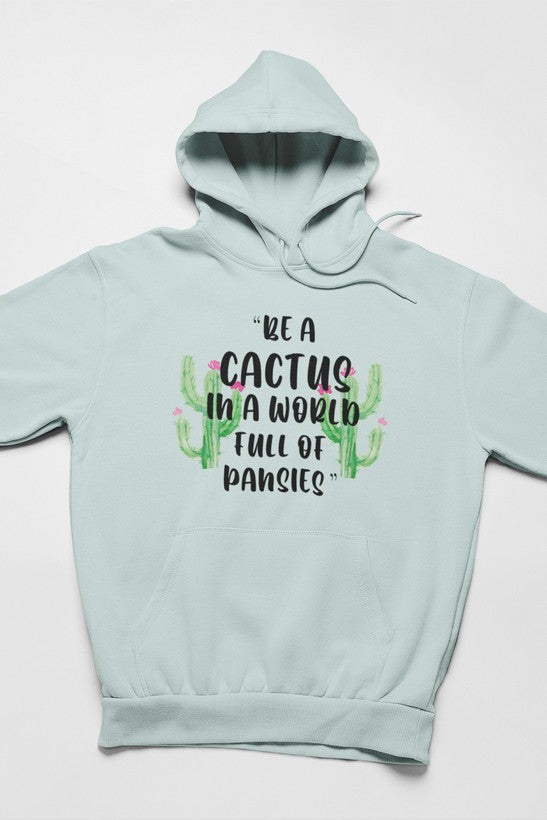 Be a Cactus Hoodie