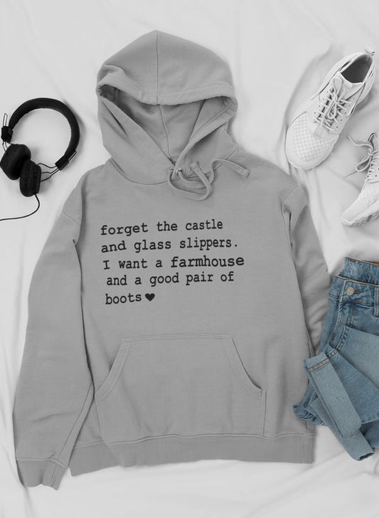 Forget the Castle and Glass Slippers Hoodie
