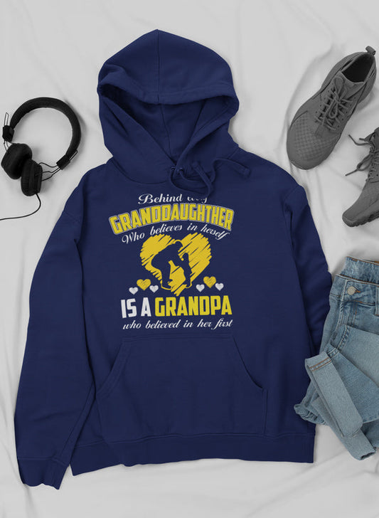 Behind Every Granddaughter Who Believes in Herself Is a Grandpa Hoodie