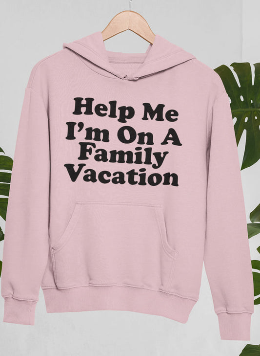 Help Me I'm on a Family Vacation Hoodie