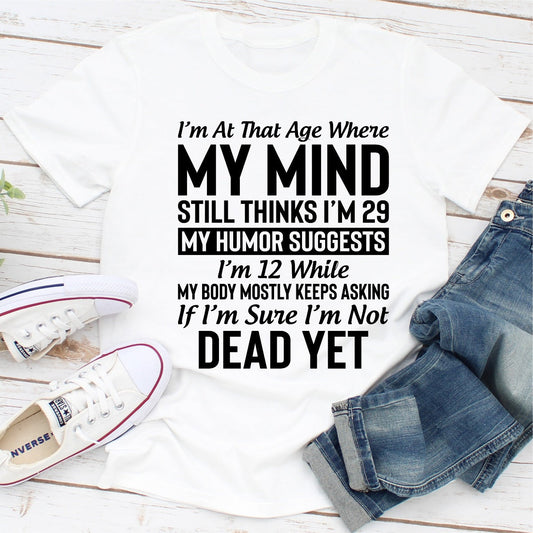 I'm at That Age T-Shirt