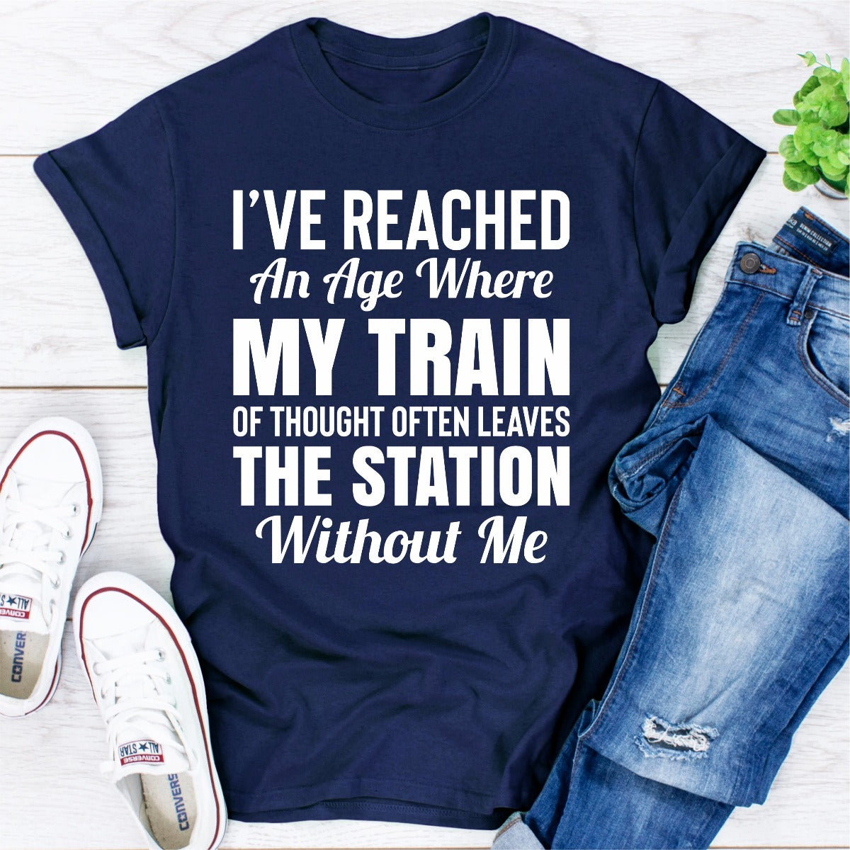 I've Reached an Age Where My Train of Thought Often Leaves the Station T-Shirt
