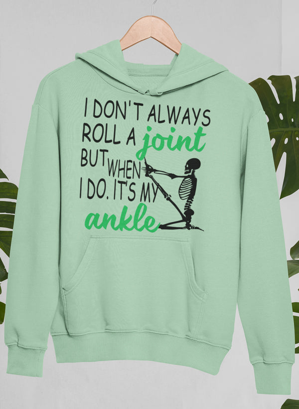 I Don't Always Roll a Joint Skull Hoodie