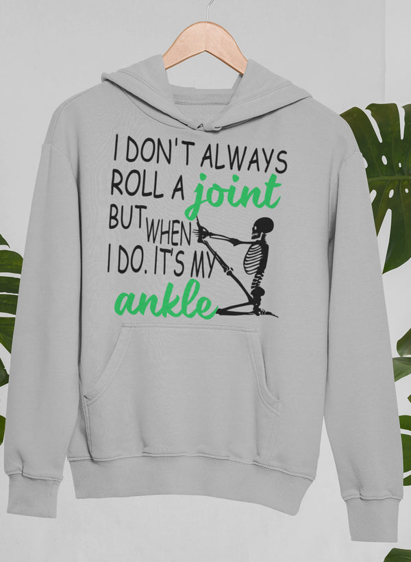 I Don't Always Roll a Joint Skull Hoodie