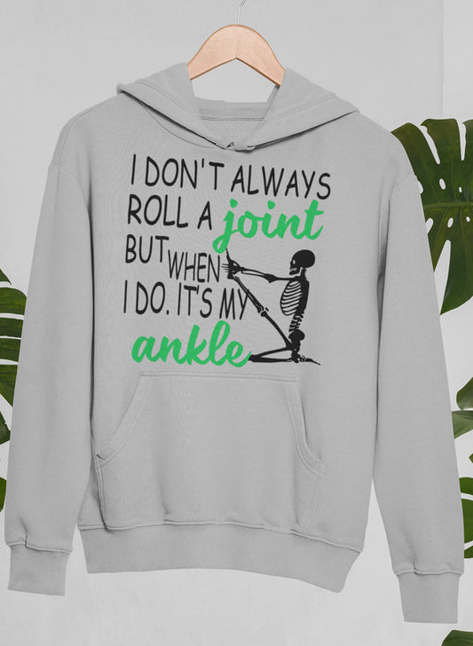 I Don't Always Roll a Joint Skull Hoodie
