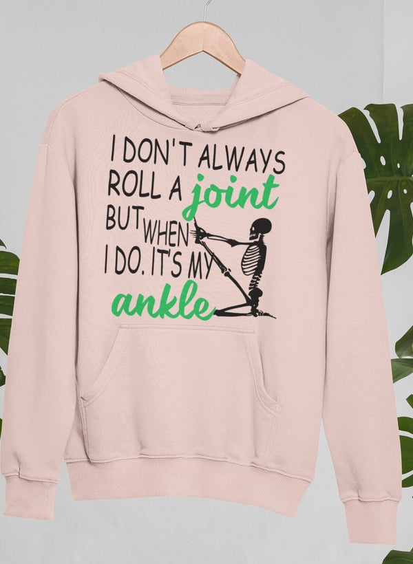 I Don't Always Roll a Joint Skull Hoodie