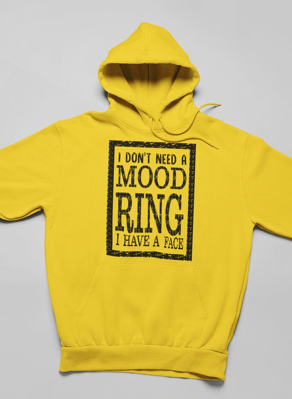 I Don't Need a Mood Ring Hoodie