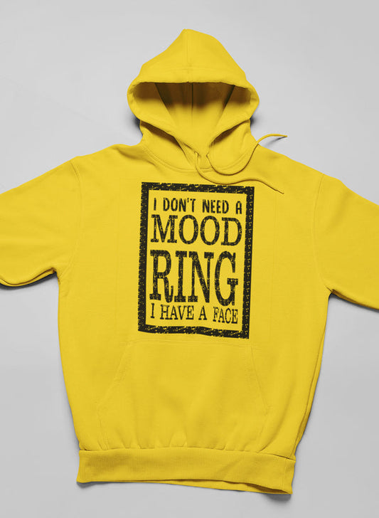 I Don't Need a Mood Ring Hoodie