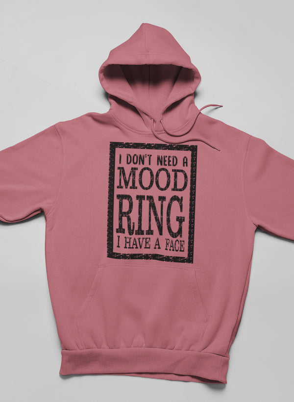 I Don't Need a Mood Ring Hoodie