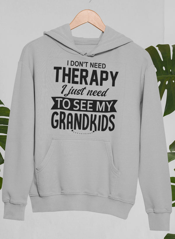 I Don't Need Therapy I Just Need to See My Grandkids Hoodie