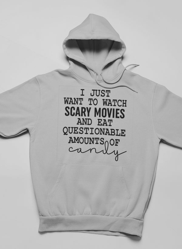 I Just Want to Watch Scary Movies and Eat Candy Hoodie