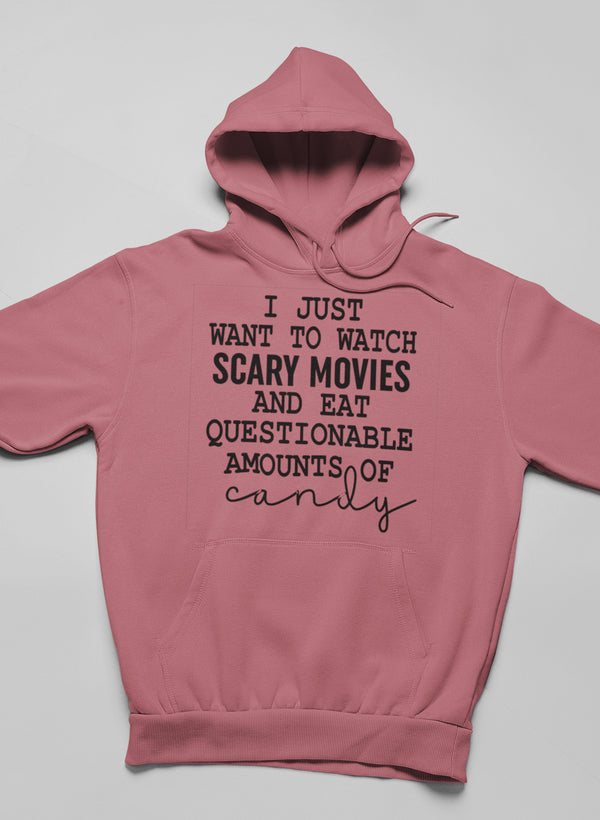 I Just Want to Watch Scary Movies and Eat Candy Hoodie