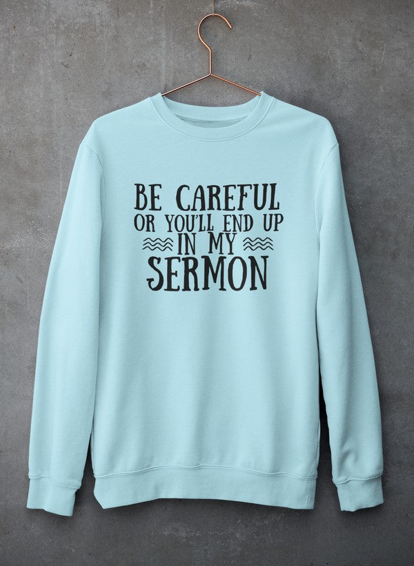 Be Careful or You'll End Up in My Sermon Hoodie