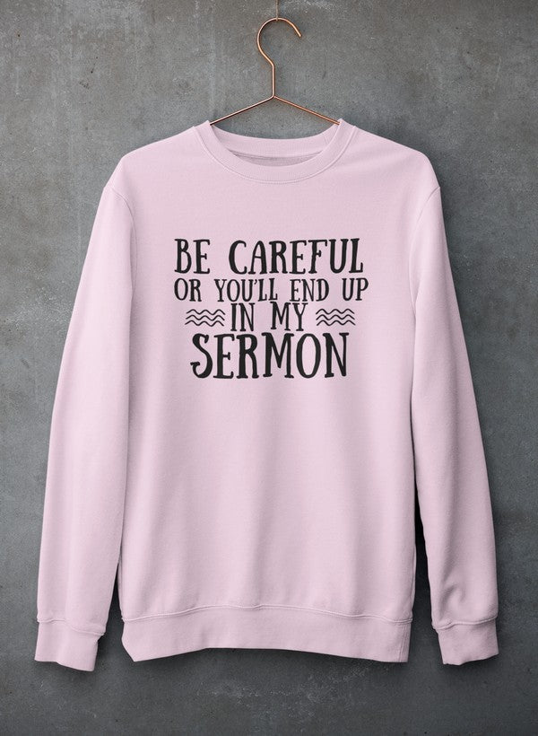 Be Careful or You'll End Up in My Sermon Hoodie